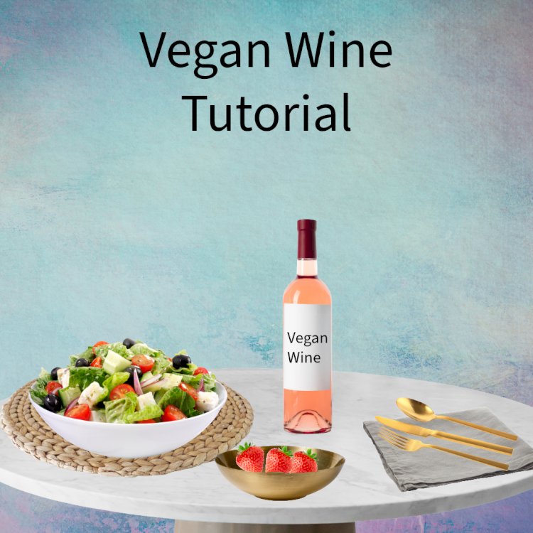 Vegan Wine Tutorial